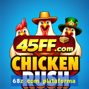 68z com plataforma de jogos